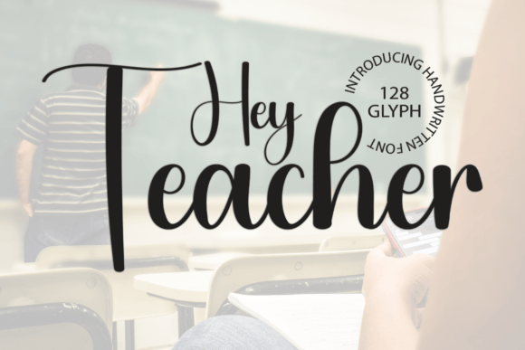 Hey Teacher Font: Elevating Digital Brand Identity